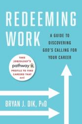  Redeeming Work: A Guide to Discovering God\'s Calling for Your Career 