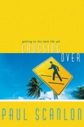  Crossing Over: Getting to the Best Life Yet 