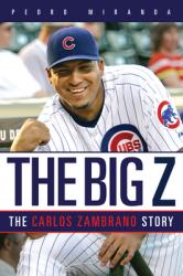  The Big Z: The Carlos Zambrano Story 