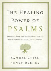  The Healing Power of Psalms: Renewal, Hope and Acceptance from the World\'s Most Beloved Ancient Verses 