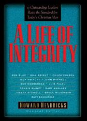  A Life of Integrity: 13 Outstanding Leaders Raise the Standard for Today\'s Christian Men 
