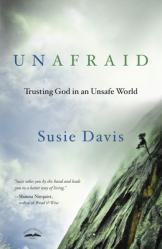  Unafraid: Trusting God in an Unsafe World 