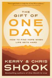  The Gift of One Day: How to Find Hope When Life Gets Hard 