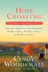  Hope Crossing: The Complete Ada\'s House Trilogy, Includes the Hope of Refuge, the Bridge of Peace, and the Harvest of Grace 