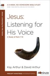  Jesus: Listening for His Voice: A Study of Mark 7-13 