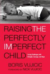  Raising the Perfectly Imperfect Child: Facing Challenges with Strength, Courage, and Hope 