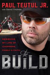  The Build: Designing My Life of Choppers, Family, and Faith 
