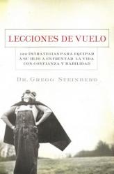  Lecciones de Vuelo: 122 Estrategias Para Equipar a Tu Hijo Para Remontarse En La Vida Con Habilidad y Seguridad = Flying Lessons 