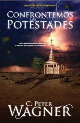  Confrontemos las Potestades: Como la Iglesia Neotestamentaria Experimento el Poder de la Guerra Espiritual A un Nivel Estrategico = Confronting the Po 