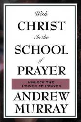  With Christ in the School of Prayer 
