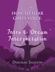  How to Hear God\'s Voice....Intro to Dream Interpretation: Into to Dream Interpretation: Into to Dream Inter 