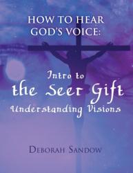  How To Hear God\'s Voice: Intro to the Seer Gift- Understanding Visions 