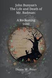  John Bunyan\'s The Life and Death of Mr. Badman: A Reckoning 1680 