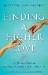  Finding a Higher Love: A Spiritual Guide to Transforming Relationships 