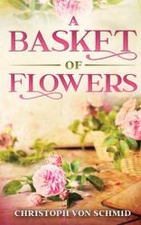  A Basket of Flowers: Illustrated Edition 