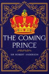  The Coming Prince: Annotated 