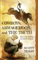  Cowboys, Armageddon, and The Truth: How a Gay Child was Saved from Religion 