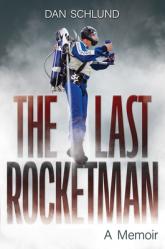  The Last Rocketman: A Memoir 