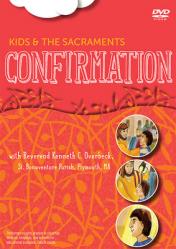  Kids and the Sacraments: Confirmation 