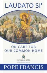  Laudato Si\': On Care for Our Common Home 