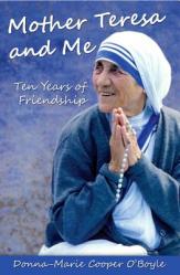  Mother Teresa and Me: Ten Years of Friendship 