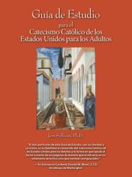  Study Guide for the U.S. Adult Catholic Catechism, Spanish 