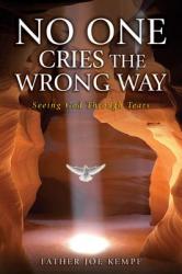  No One Cries the Wrong Way: Seeing God Through Tears 