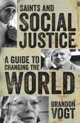  Saints and Social Justice: A Guide to Changing the World 