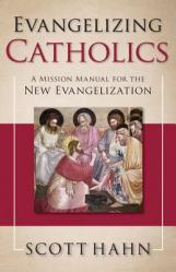  Evangelizing Catholics: A Mission Manual for the New Evangelization 