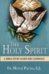  The Holy Spirit: A Bible Study Guide for Catholics 