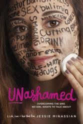  Unashamed: Overcoming the Sins No Girl Wants to Talk about 