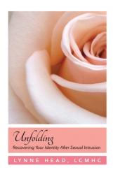  Unfolding, Recovering Your Identity After Sexual Intrusion 