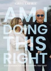  Am I Doing This Right?: God\'s Design for Relationships That Last 