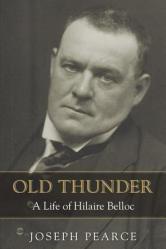  Old Thunder: A Life of Hilaire Belloc 