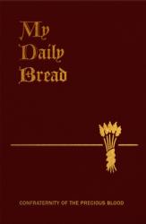  My Daily Bread: A Summary of the Spiritual Life: Simplified and Arranged for Daily Reading, Reflection and Prayer 