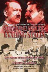  Surviving Hitler, Evading Stalin: One Woman\'s Remarkable Escape from Nazi Germany 