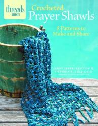  Crocheted Prayer Shawls: 8 Patterns to Make and Share 