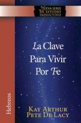  La Clave Para Vivir Por Fe / The Key to Living by Faith 
