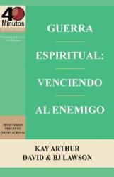  Guerra Espiritual: Venciendo Al Enemigo / Spritual Warfare: Overcoming the Enemy (40 Minute Bible Studies) 