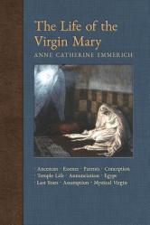  The Life of the Virgin Mary: Ancestors, Essenes, Parents, Conception, Birth, Temple Life, Wedding, Annunciation, Visitation, Shepherds, Three Kings, E 