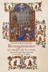  Resurgimiento en medio de la crisis: Sagrada liturgia, Misa tradicional y renovaci 