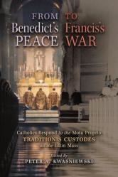  From Benedict\'s Peace to Francis\'s War: Catholics Respond to the Motu Proprio Traditionis Custodes on the Latin Mass 