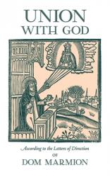  Union With God: According to the Letters of Direction of Dom Marmion 
