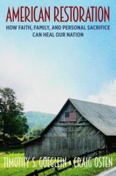  American Restoration: How Faith, Family, and Personal Sacrifice Can Heal Our Nation 