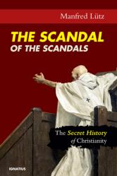  The Scandal of the Scandals: The Secret History of Christianity 