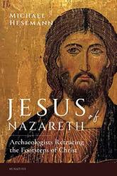  Jesus of Nazareth: Archaeologists Retracing the Footsteps of Christ 