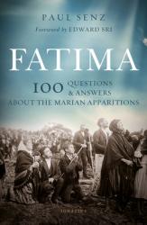  Fatima: 100 Questions and Answers about the Marian Apparitions 