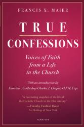  True Confessions: Voices of Faith from a Life in the Church 
