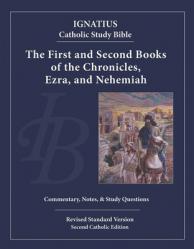  1st and 2nd Chronicles, Ezra, Nehemiah: Ignatius Catholic Study Bible 