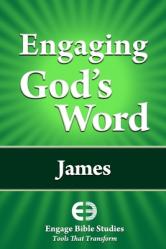  Engaging God\'s Word: James 